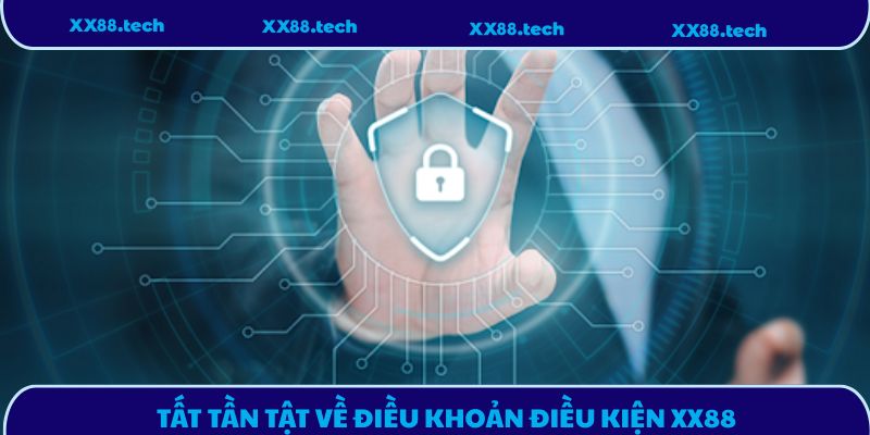 Tóm tắt toàn diện chính sách điều khoản điều kiện XX88