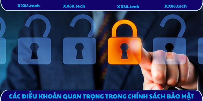 Tổng hợp 3 điều khoản có mặt trong chính sách bảo mật XX88