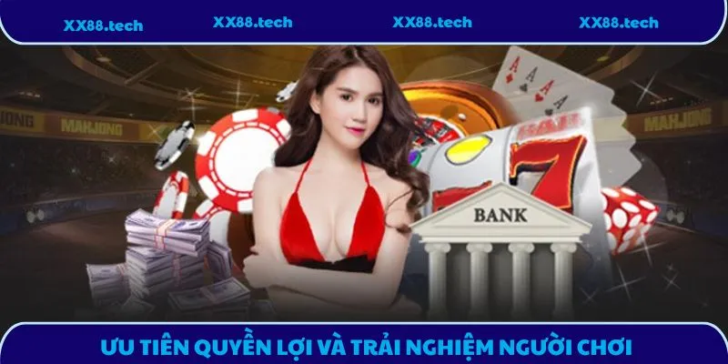 Ưu tiên quyền lợi và trải nghiệm người chơi